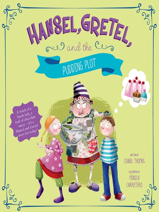 Title details for Hansel, Gretel, and the Pudding Plot by Isabel Thomas - Available
